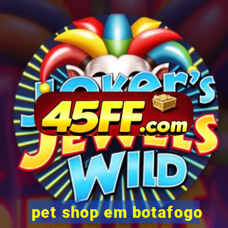 pet shop em botafogo